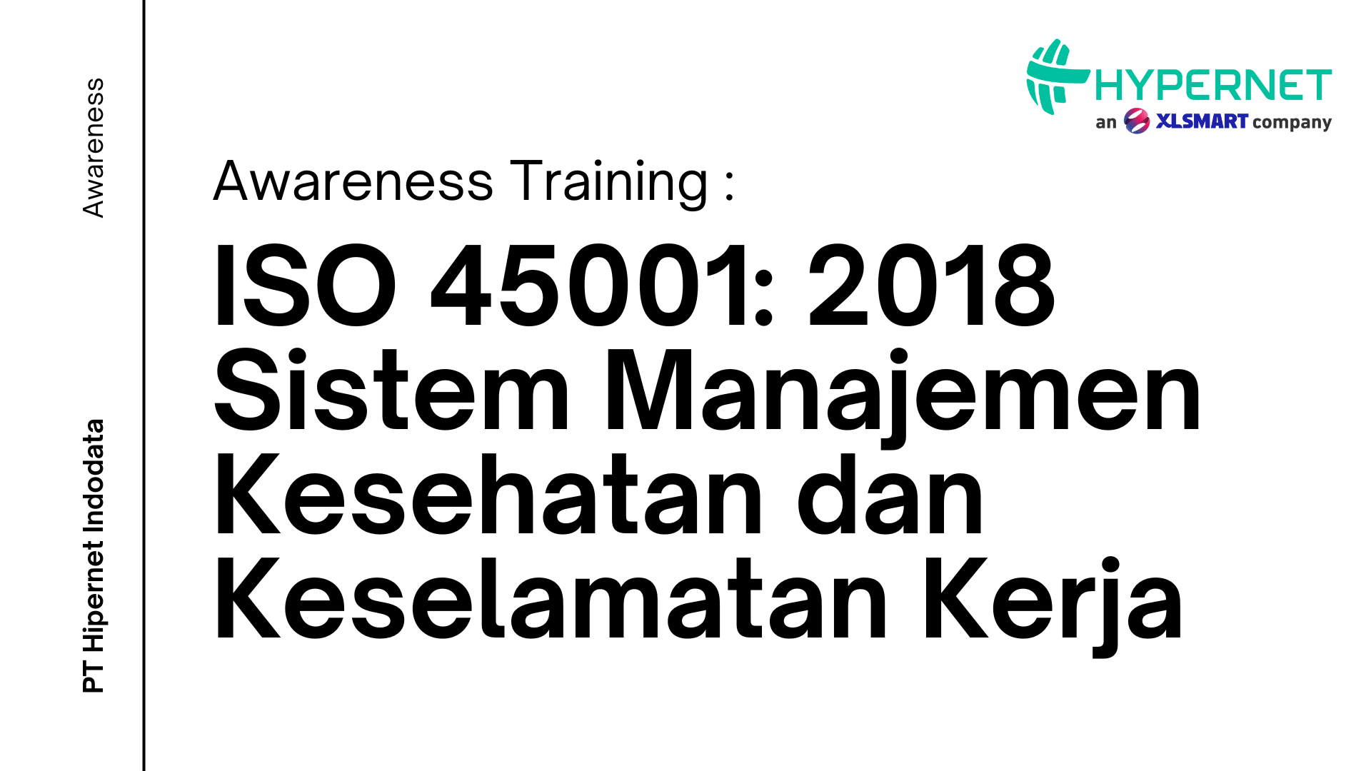 Awareness ISO 45001: 2018 Sistem Manajemen Kesehatan dan Keselamatan Kerja